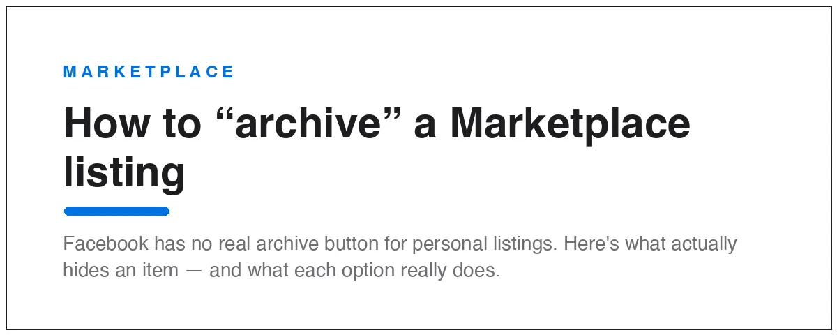 How to archive a Facebook Marketplace listing — Facebook has no real archive button for personal listings