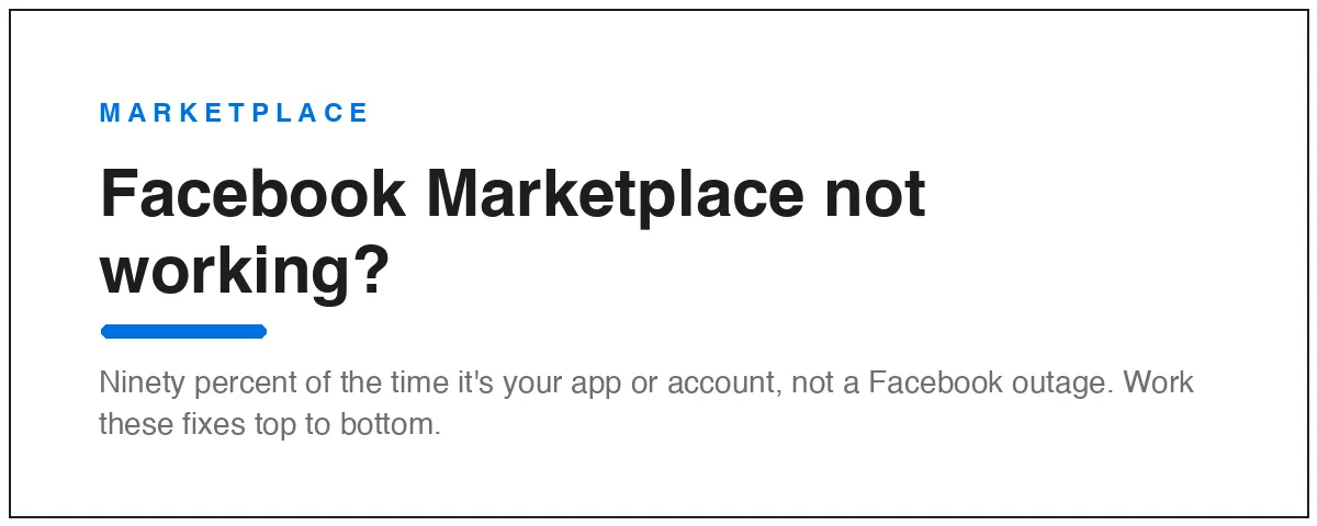 Facebook Marketplace not working — usually an app or account issue, not an outage