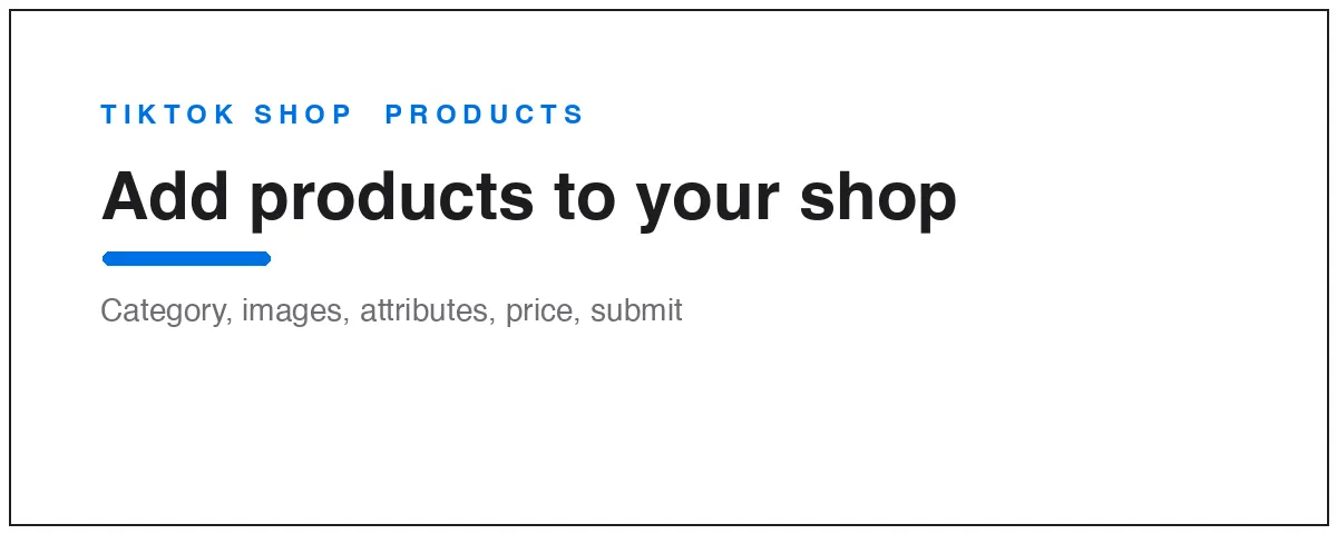 How to add products to TikTok Shop: category, title, images, attributes, price, submit