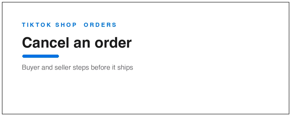 How to cancel a TikTok Shop order as a buyer or seller before it ships