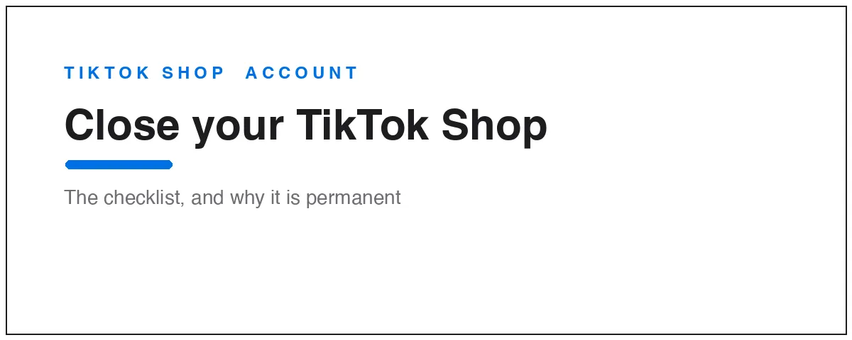 How to close or delete your TikTok Shop account permanently in Seller Center