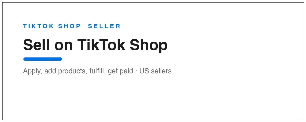 How to sell on TikTok Shop: apply, add products, fulfill orders, get paid