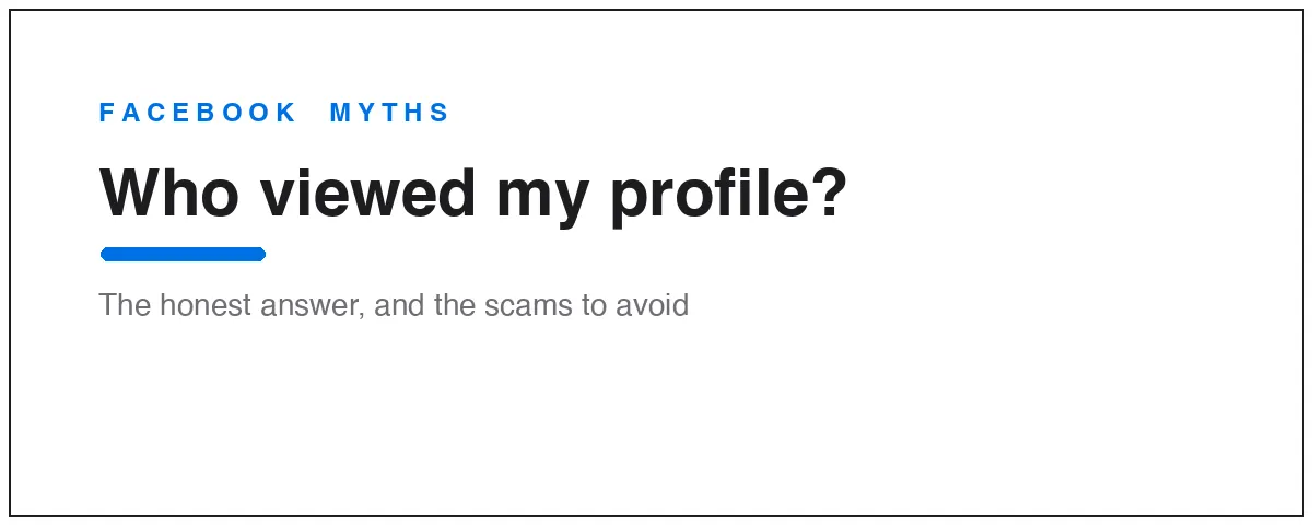 Can you see who viewed your Facebook profile? The honest answer is no